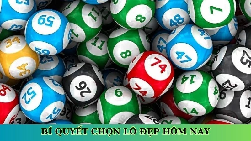 Bí quyết chọn lô đẹp hôm nay
