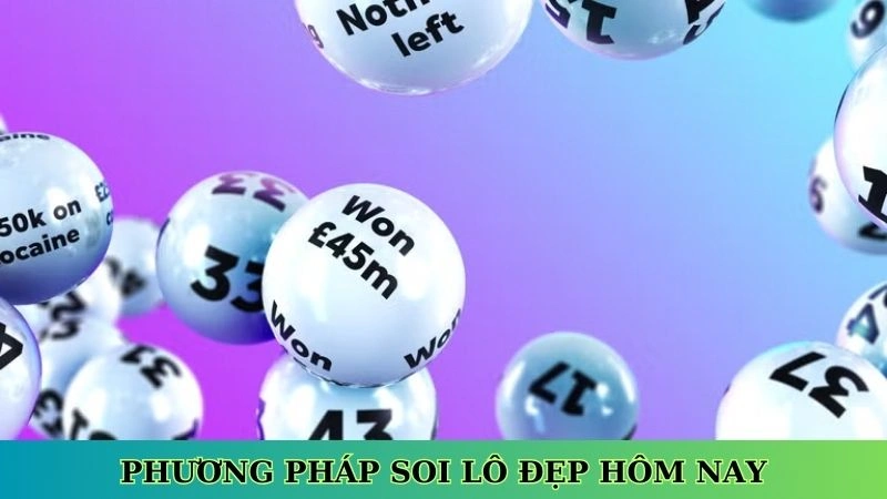 Phương pháp soi lô đẹp hôm nay