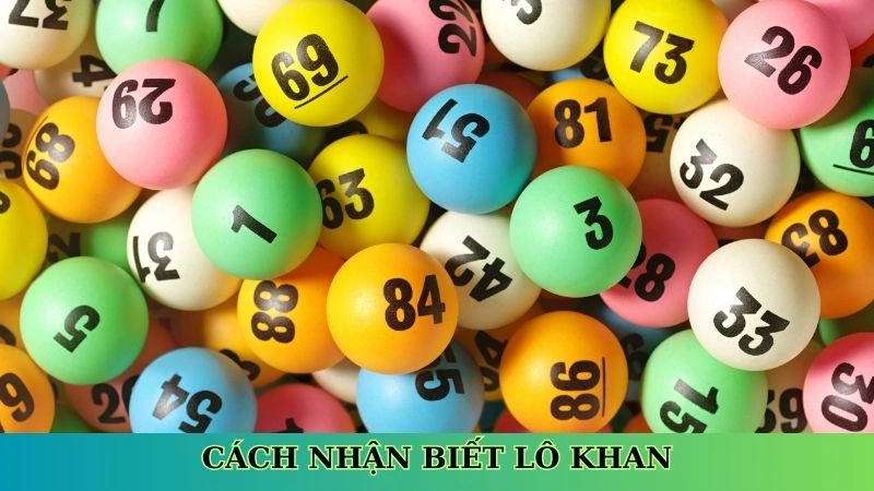 Cách nhận biết lô khan
