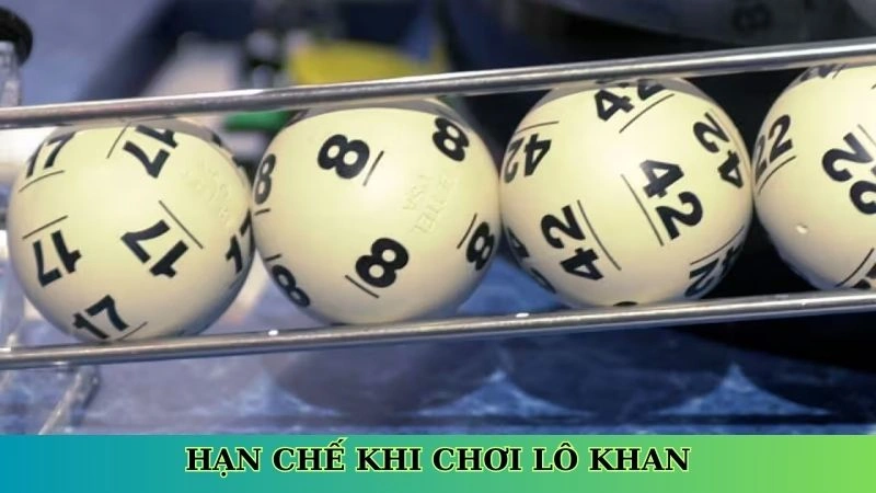 Hạn chế khi chơi lô khan